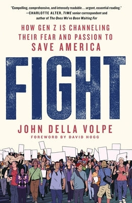 Fight: How Gen Z Is Channeling Their Fear and Passion to Save America Paperback St. Martin's Griffin