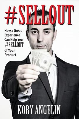 #Sellout: How a Great Experience Can Help You #SELLOUT of Your Product