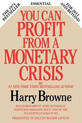 You Can Profit from a Monetary Crisis Paperback Lipton Financial Services, Inc.