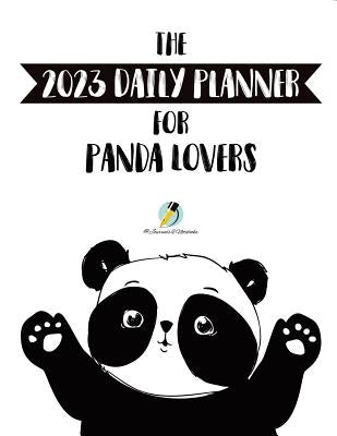 The 2023 Daily Planner for Panda Lovers by Journals and Notebooks