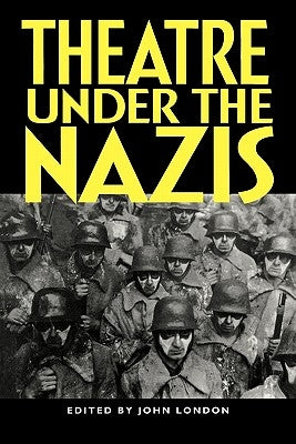 Theatre Under the Nazis Paperback Manchester University Press