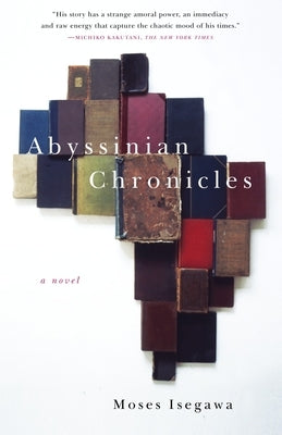 Abyssinian Chronicles by Isegawa, Moses