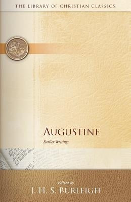 Augustine: Earlier Writings Paperback Westminster John Knox Press