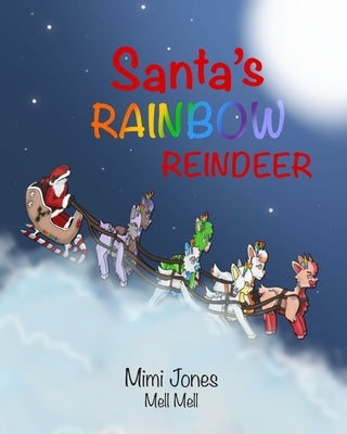 Santa's Rainbow Reindeer by Jones, Mimi