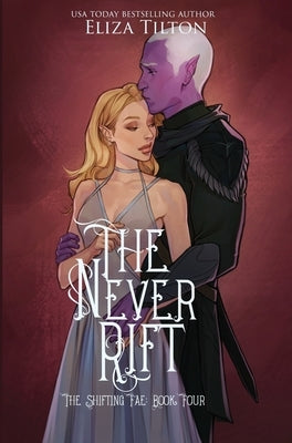 The Never Rift: Special Edition by Tilton, Eliza