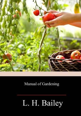 Manual of Gardening Paperback Createspace Independent Publishing Platform
