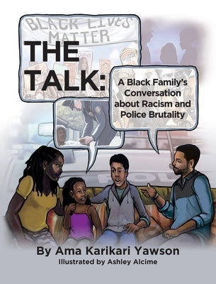 The Talk: A Black Family's Conversation about Racism and Police Brutality by Karikari Yawson, Ama