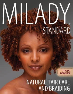 Workbook for Milady Natural Hair Care and Braiding by Milady