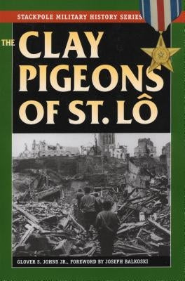 The Clay Pigeons of St. Lo Paperback Stackpole Books