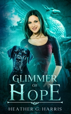 Glimmer of Hope: An Urban Fantasy Novel by Harris, Heather G.