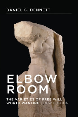 Elbow Room, New Edition: The Varieties of Free Will Worth Wanting Paperback Bradford Book
