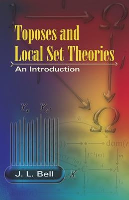 Toposes and Local Set Theories: An Introduction Paperback Dover Publications