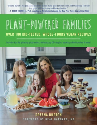 Plant-Powered Families: Over 100 Kid-Tested, Whole-Foods Vegan Recipes Paperback Benbella Books