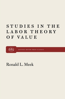 Studies in the Labor Theory of Value Paperback Monthly Review Press