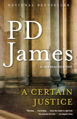 A Certain Justice: An Adam Dalgliesh Mystery by James, P. D.
