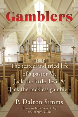 Gamblers: The tested and tried life of a pastor Vs. Jack the little devil & Jack the reckless gambler Paperback Xulon Press