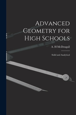 Advanced Geometry for High Schools: Solid and Analytical Paperback Legare Street Press