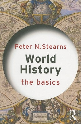 World History: The Basics by Stearns, Peter N.