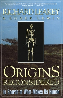 Origins Reconsidered: In Search of What Makes Us Human Paperback Anchor Books