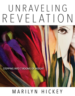Unraveling Revelation: Stepping Into Seven Rooms of Insight Paperback Whitaker House