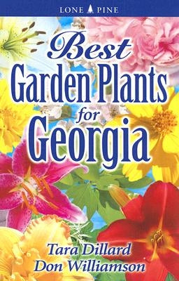 Best Garden Plants for Georgia by Dillard, Tara