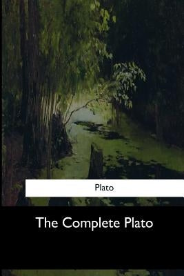 The Complete Plato Paperback Createspace Independent Publishing Platform