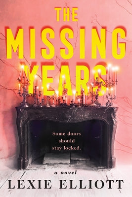 The Missing Years by Elliott, Lexie