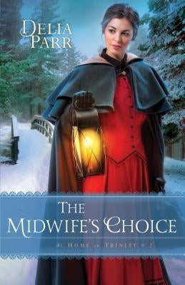 The Midwife's Choice by Parr, Delia