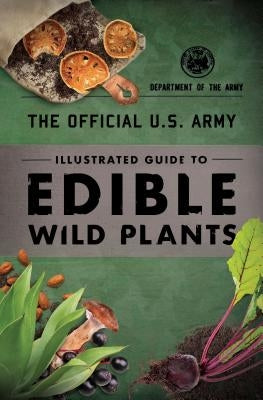 The Official U.S. Army Illustrated Guide to Edible Wild Plants Paperback Lyons Press