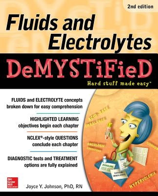 Fluids and Electrolytes Demystified, Second Edition Paperback McGraw Hill / Medical