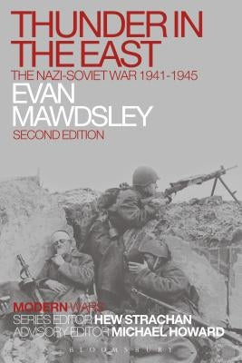 Thunder in the East: The Nazi-Soviet War 1941-1945 Paperback Bloomsbury Publishing PLC