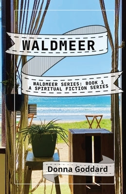 Waldmeer: A Spiritual Fiction Series Paperback Donna Goddard