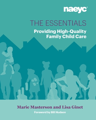 The Essentials: Providing High-Quality Family Child Care Paperback National Association for the Education of You