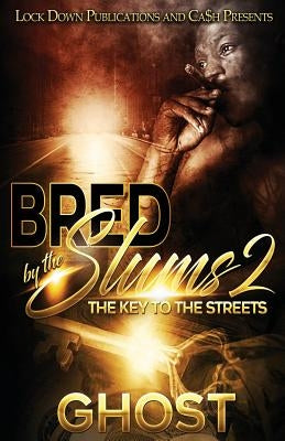 Bred by the Slums 2: The Key to the Streets Paperback Lock Down Publications