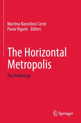 The Horizontal Metropolis: The Anthology by Barcelloni Corte, Martina