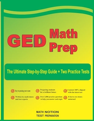 GED Math Prep: The Ultimate Step by Step Guide Plus Two Full-Length GED Practice Tests by Smith, Michael