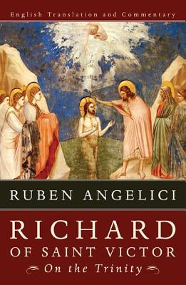 Richard of Saint Victor, On the Trinity by Angelici, Ruben