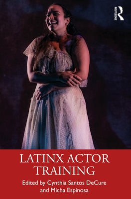 Latinx Actor Training by Santos Decure, Cynthia