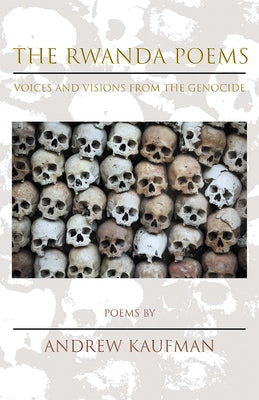 The Rwanda Poems: Voices and Visions from the Genocide Paperback NYQ Books