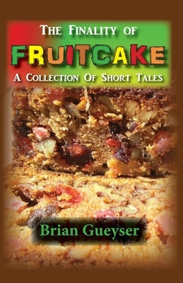 The Finality of Fruitcake Paperback Kids at Heart Publishing & Books