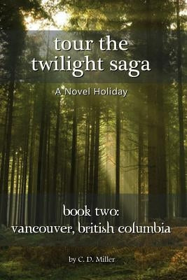 Tour the Twilight Saga Book Two: Vancouver, British Columbia Paperback Novel Holiday