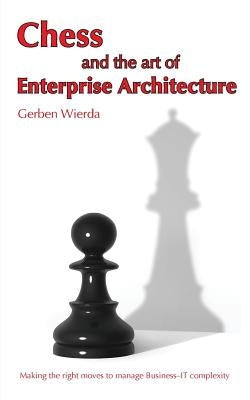 Chess and the Art of Enterprise Architecture Paperback R&a