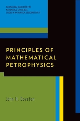 Princ of Math Petrophysics Iamgs C by Doveton, John H.