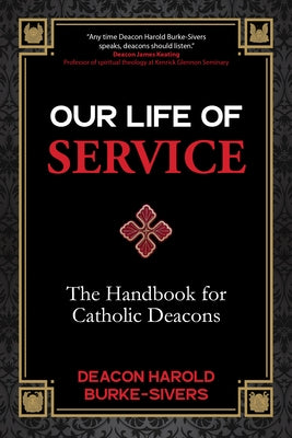 Book cover for "Our Life of Service: The Handbook for Catholic Deacons" by Ave Maria Press, featuring religious symbols and text.