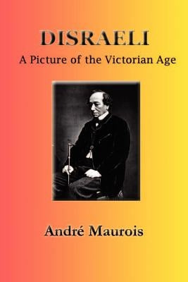 Disraeli: A Picture of the Victorian Age Paperback Simon Publications