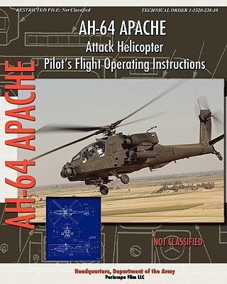 AH-64 Apache Attack Helicopter Pilot's Flight Operating Instructions by Department of the Army, Headquarters