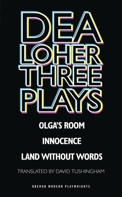 Dea Loher: Three Plays by Loher, Dea