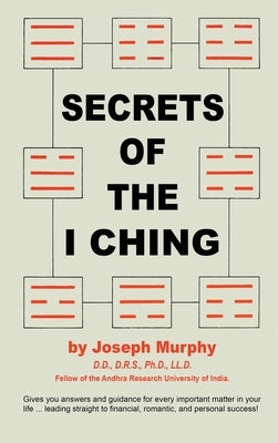 Secrets of the I Ching by Murphy, Joseph