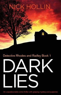 Dark Lies: An unputdownable crime thriller with gripping mystery and suspense by Hollin, Nick