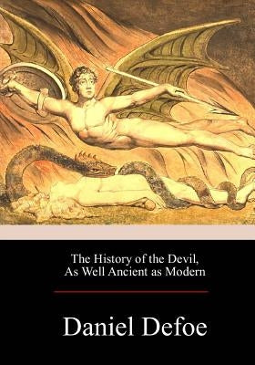The History of the Devil, As Well Ancient as Modern Paperback Createspace Independent Publishing Platform